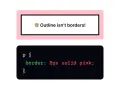 Różowy obramowanie CSS z tekstem "Outline isn't borders!". Poniżej kod CSS: `p { border: 8px solid pink; }`.