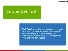 Co to jest Dark Post? To niepublikowany post reklamowy, widoczny tylko dla wybranej grupy docelowej, nie na Twojej stronie.