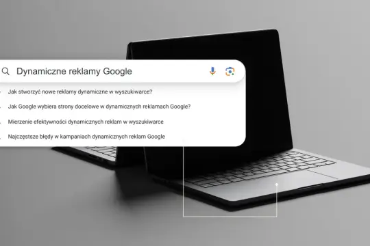 Wyszukiwanie informacji o dynamicznych reklamach w wyszukiwarce Google. Poznaj sposoby tworzenia, mierzenia efektywności i unikania błędów w kampaniach.