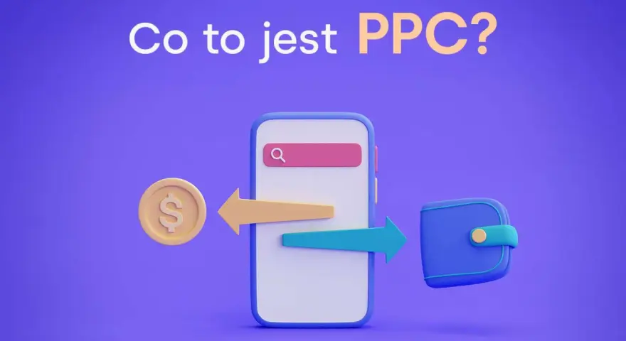 Grafika ilustruje koncepcję reklamy PPC: moneta z dolarem, strzałki i portfel obok telefonu.