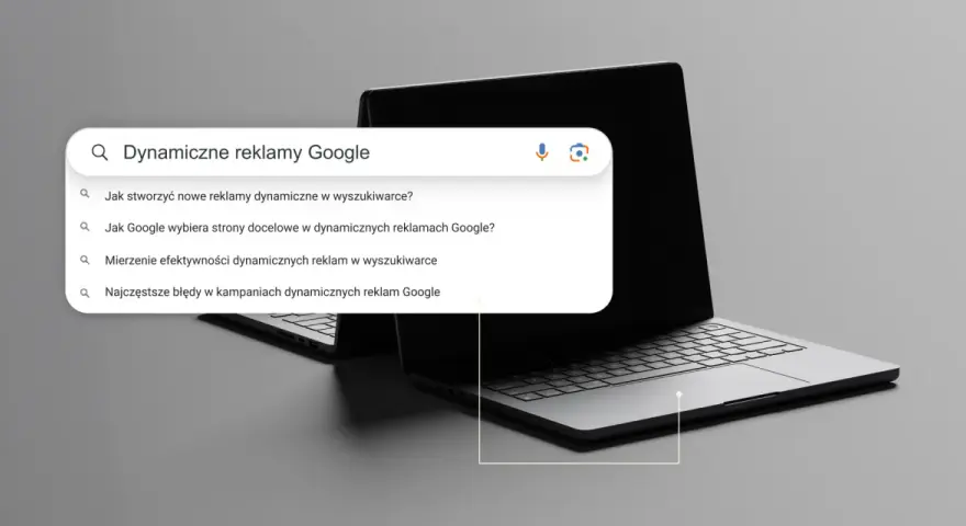 Wyszukiwanie informacji o dynamicznych reklamach w wyszukiwarce Google. Poznaj sposoby tworzenia, mierzenia efektywności i unikania błędów w kampaniach.