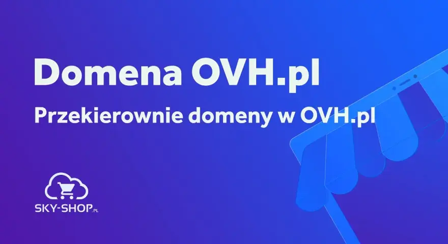 OVH: Przekierowanie domeny krok po kroku uniknij błędów i zadbaj o SEO
