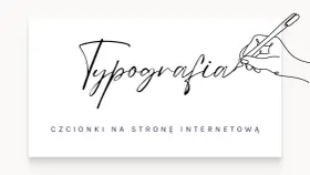 Ręka pisze "Typografia", poniżej tekst "czcionki na stronę internetową". Eleganckie czcionki html.