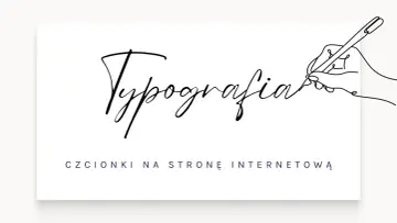 Ręka pisze "Typografia", poniżej tekst "czcionki na stronę internetową". Eleganckie czcionki html.